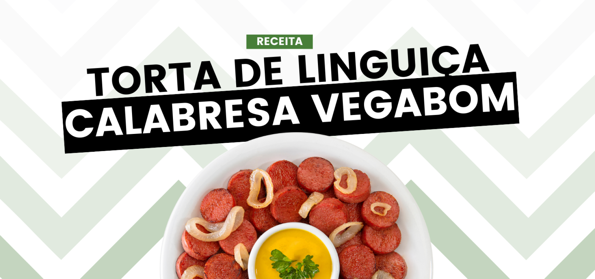 Torta de Linguiça Calabresa Vegabom